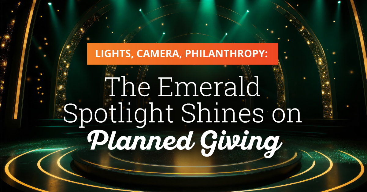 Picture of an award ceremony stage with a green tint. Text on top of the image says "Lights, Camera, Philanthropy: The Emerald Spotlight Shines on Planned Giving".